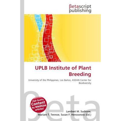 UPLB Institute of Plant Breeding, Fachbücher von Lambert M. Surhone, Mariam T. Tennoe, Susan F. Henssonow