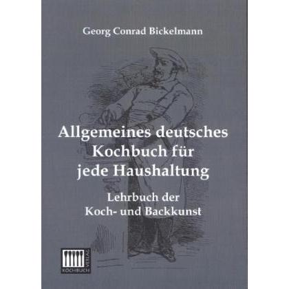 Allgemeines deutsches für jede Haushaltung, Ratgeber von Georg C. Bickelmann