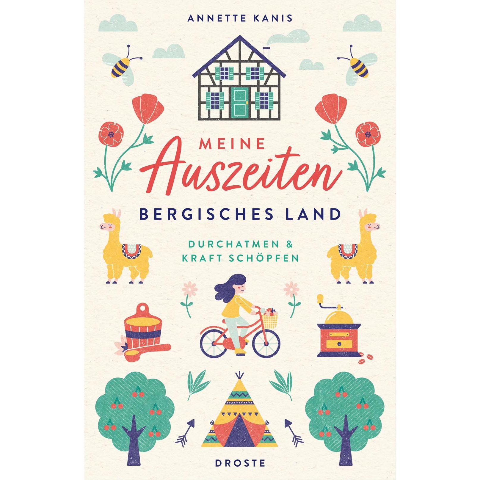Meine Auszeiten - Bergisches Land, Ratgeber von Annette Kanis