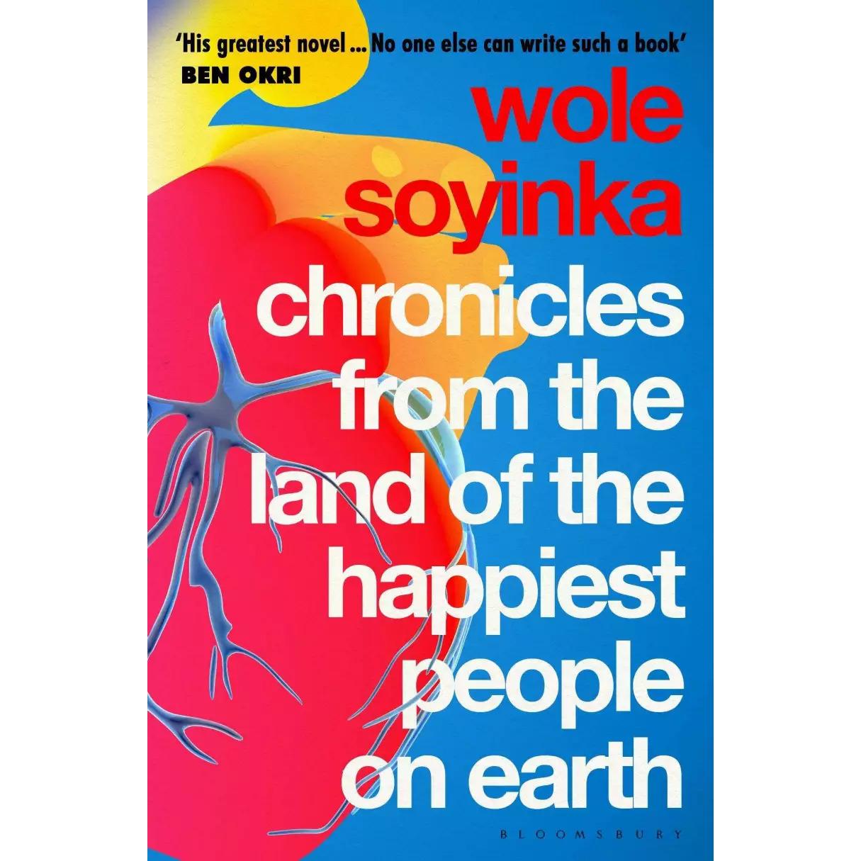 Chronicles from the Land of the Happiest People on Earth, Belletristik von Wole Soyinka