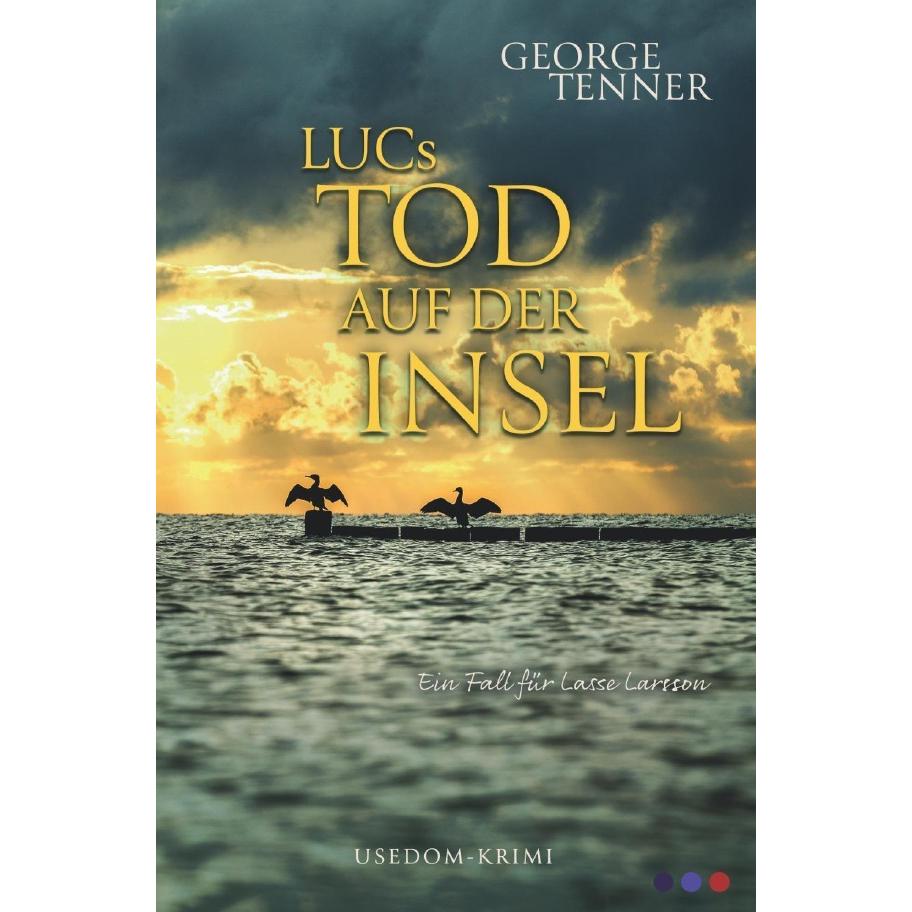 LUCs Tod auf der Insel, Belletristik von George Tenner