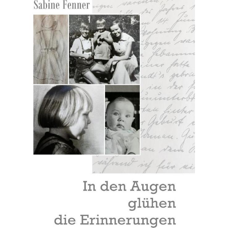 In den Augen glühen die Erinnerungen, Belletristik von Sabine Fenner