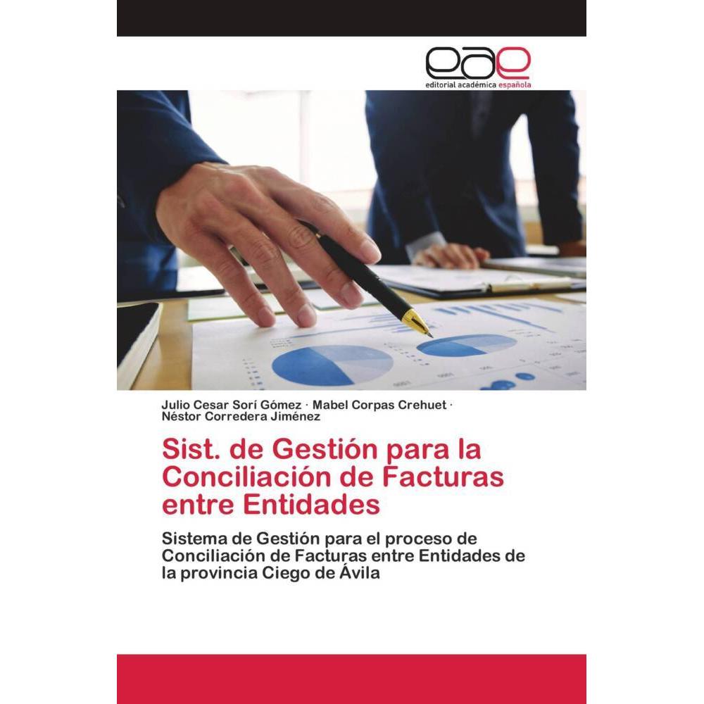 Sist. de Gestión para la Conciliación de Facturas entre Entidades, Fachbücher von Julio Cesar Sorí Gómez, Néstor Correde...
