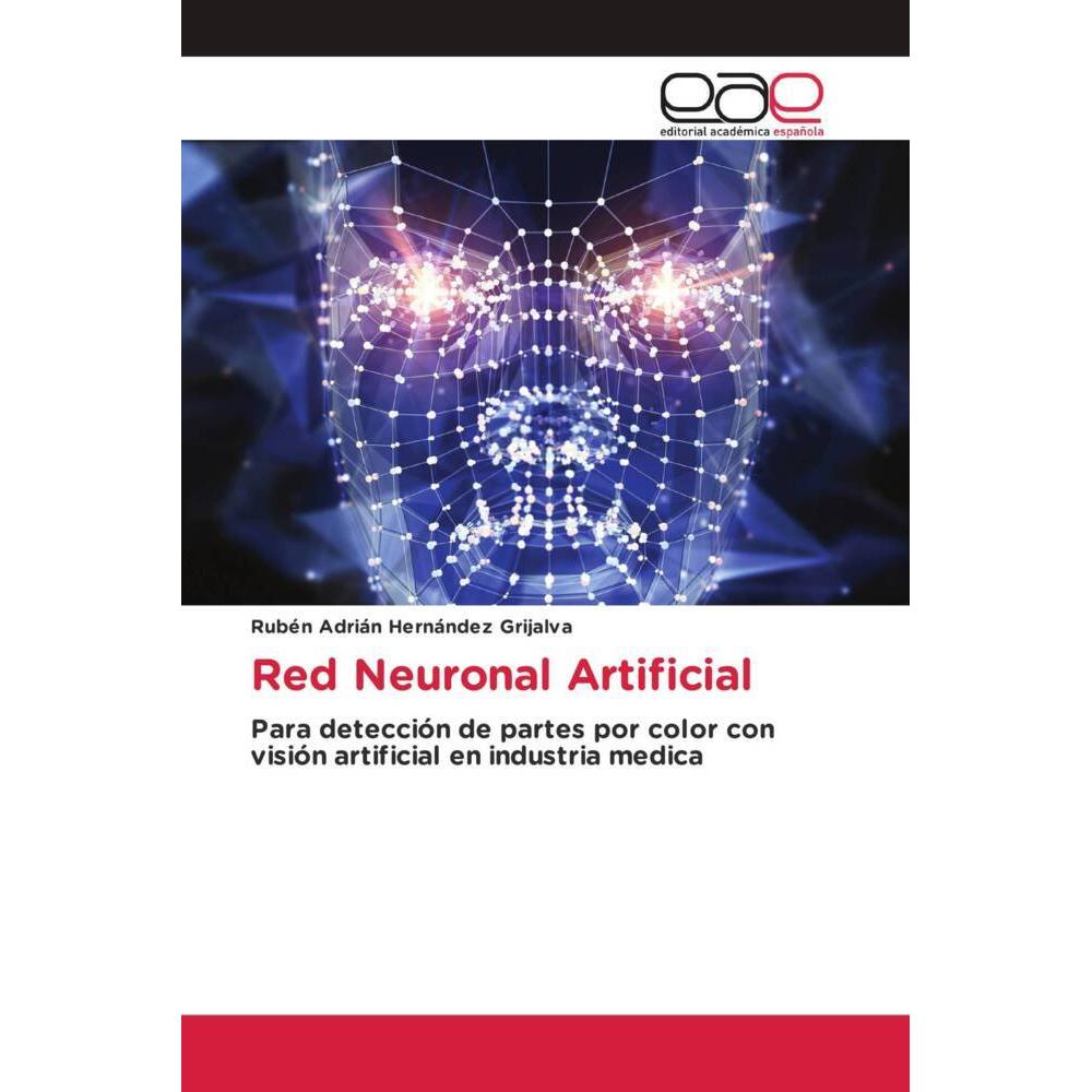 Red Neuronal Artificial, Fachbücher von Rubén Adrián Hernández Grijalva