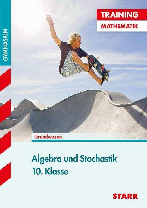 Produktbild Training Mathematik Mittelstufe / Algebra und Stochastik 10. Klasse (Deutsch, Marc Schuster, 2017)