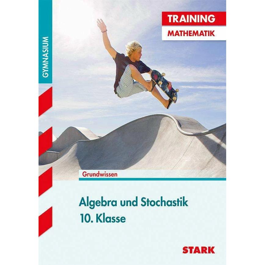 Training Mathematik Mittelstufe / Algebra und Stochastik 10. Klasse, Schulbücher von Marc Schuster