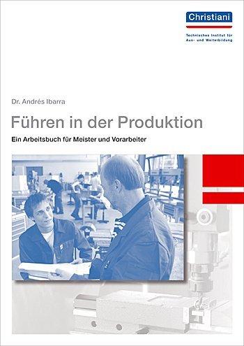 Produktbild Führen in der Produktion (Deutsch, Andrés Ibarra, 2013)
