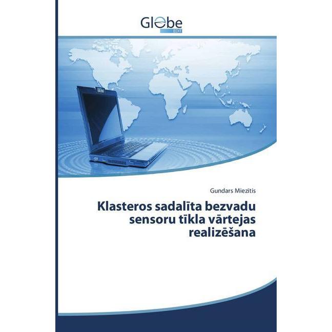 Klasteros sadalita bezvadu sensoru tikla vartejas realiz sana, Fachbücher von Gundars Miezitis