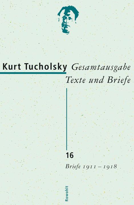 Produktbild Gesamtausgabe (Band 16): Gesamtausgabe Texte und Briefe 16 (Deutsch, Kurt Tucholsky, 2008)