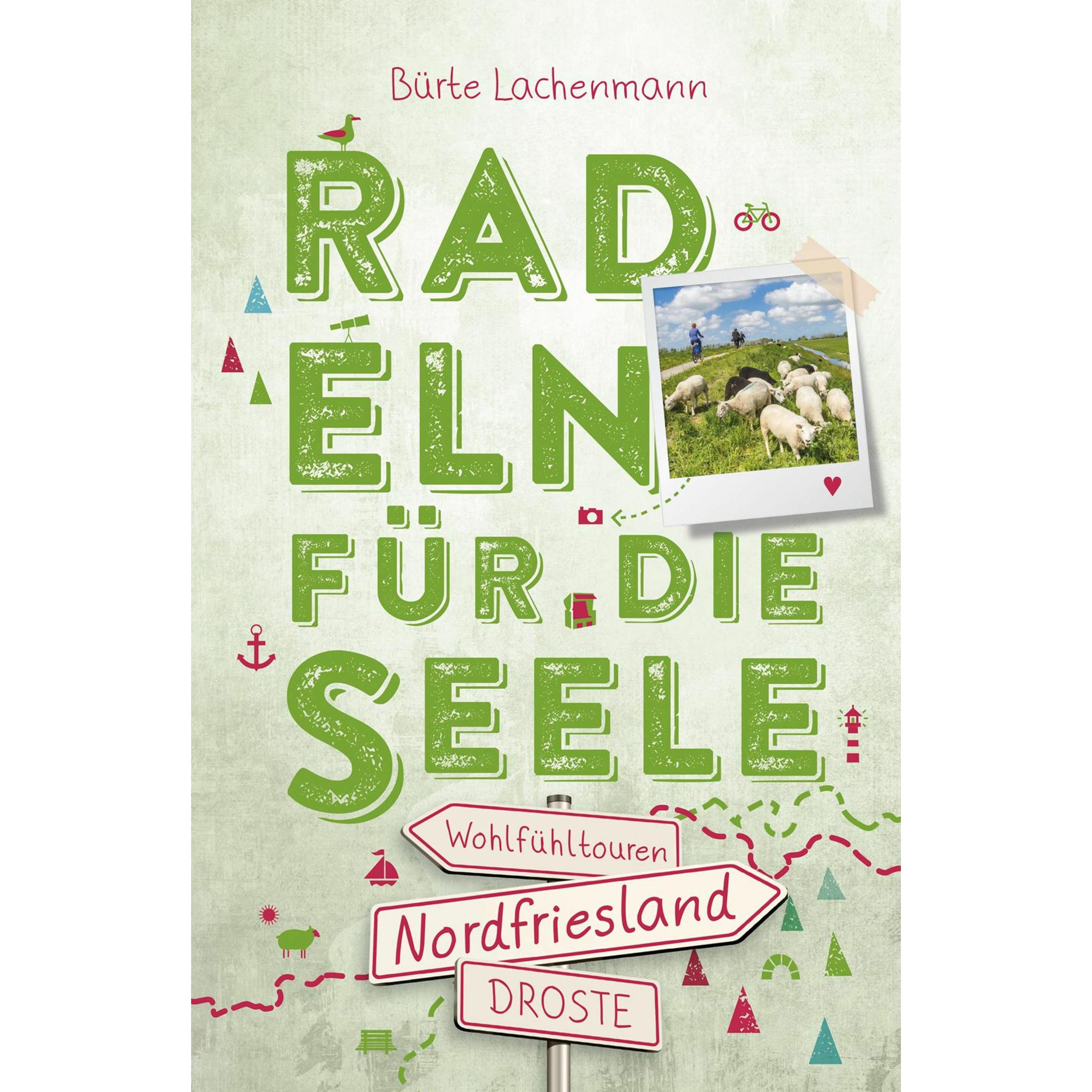 Nordfriesland. Radeln für die Seele, Ratgeber von Bürte Lachenmann
