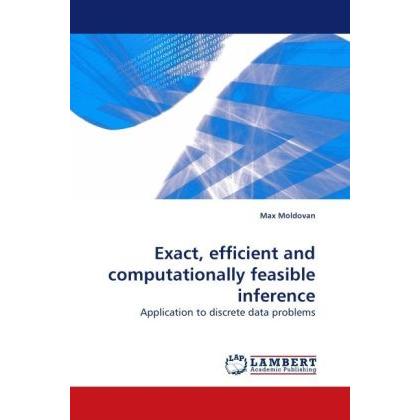 Exact, efficient and computationally feasible inference, Fachbücher von Max Moldovan