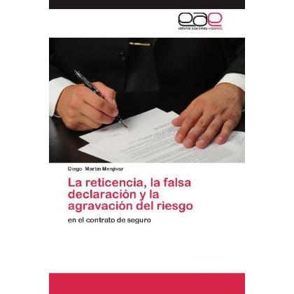 La reticencia, la falsa declaración y la agravación del riesgo, Fachbücher