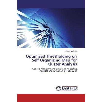 Optimized Thresholding on Self Organizing Map for Cluster Analysis, Fachbücher