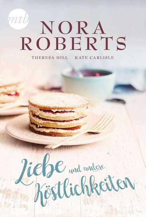 Produktbild Liebe und andere Köstlichkeiten (Deutsch, Kate Carlisle, Nora Roberts, Teresa Hill, 2019)