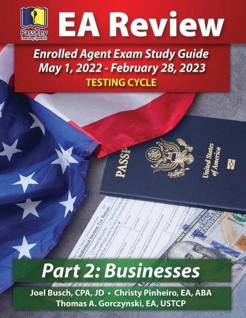 Immagine prodotto PassKey Learning Systems EA Review Part 2 Businesses Enrolled Agent Study Guide (Inglese, Christy Pinheiro, Joel Busch, Thomas A. Gorczynski, 2022)