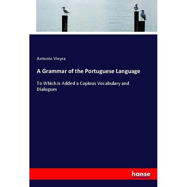 A Grammar of the Portuguese Language, Schulbücher von Antonio Vieyra