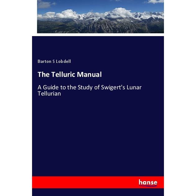The Telluric Manual, Fachbücher von Barton S Lobdell