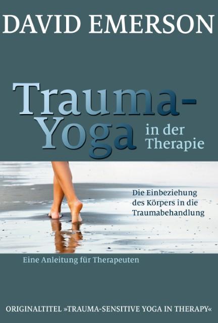 Produktbild Trauma-Yoga in der Therapie (Deutsch, David Emerson, Hildegard Höhr, Theo Kierdorf, 2015)