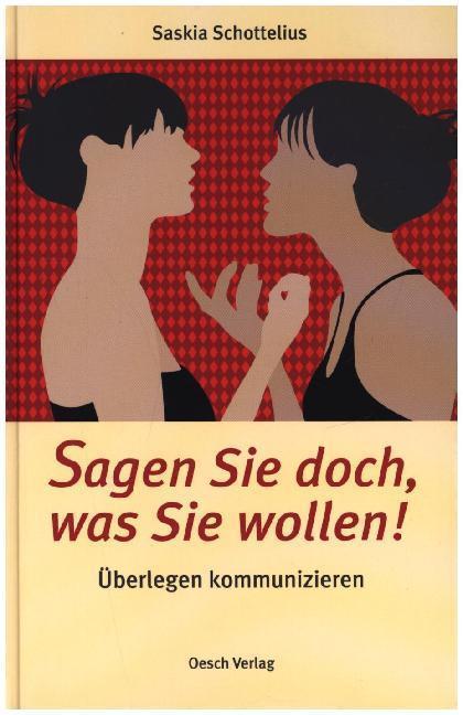 Produktbild Sagen Sie doch, was Sie wollen! (Deutsch, Saskia Schottelius, 2009)