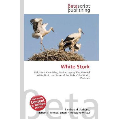 White Stork, Fachbücher von Miriam T. Timpledon, Susan F. Marseken, Lambert M. Surhone