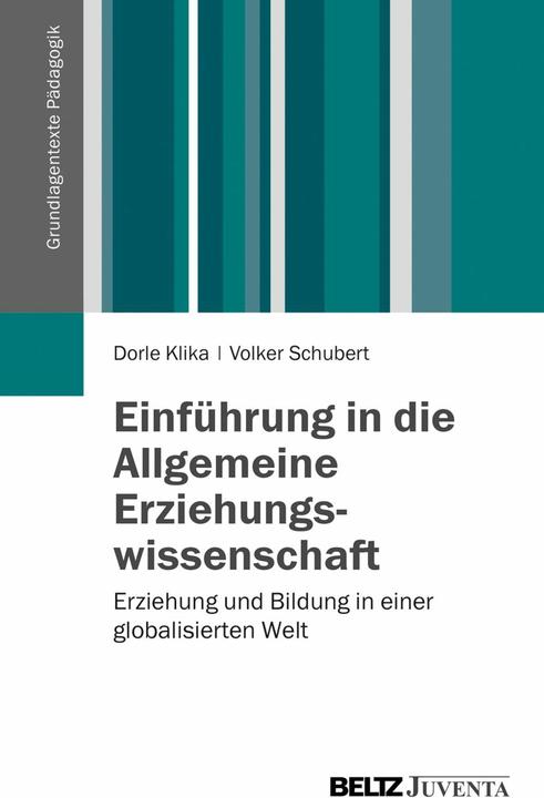 Produktbild Einführung in die Allgemeine Erziehungswissenschaft (Deutsch, Dorle Klika, Volker Schubert, 2013)