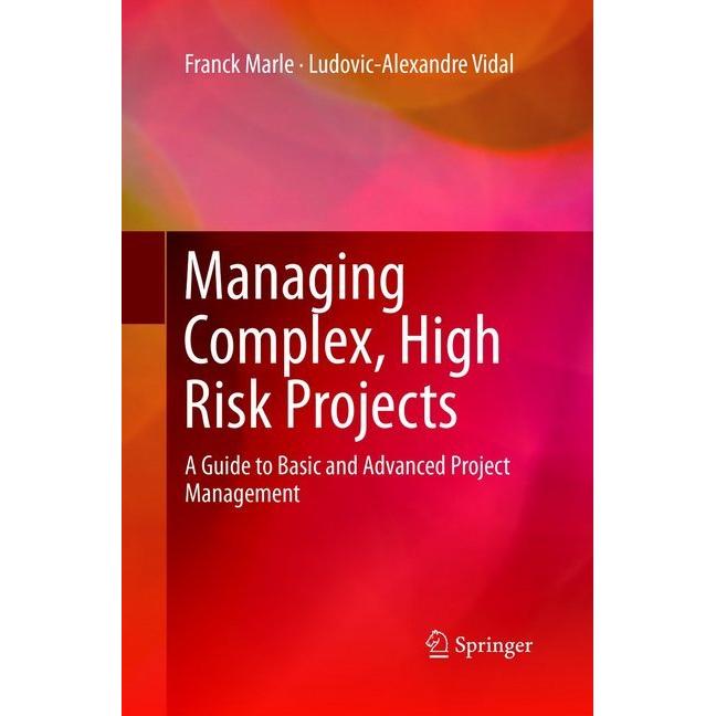 Managing Complex, High Risk Projects, Fachbücher von Franck Marle, Ludovic-Alexandre Vidal
