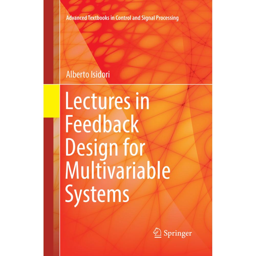 Lectures in Feedback Design for Multivariable Systems, Fachbücher von Alberto Isidori