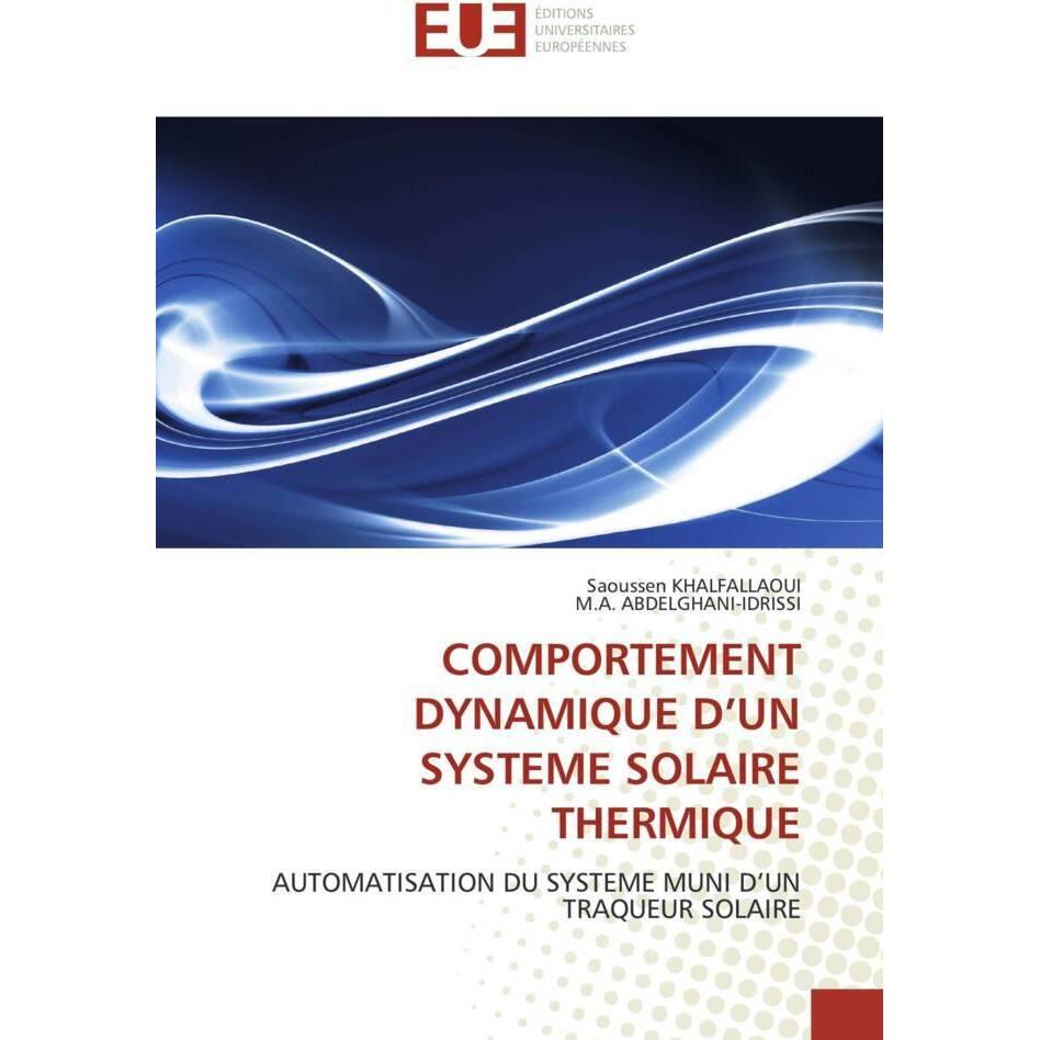 Comportement Dynamique D'Un Systeme Solaire Thermique, Fachbücher von Saoussen Khalfallaoui, M.A. ABDELGHANI-IDRISSI