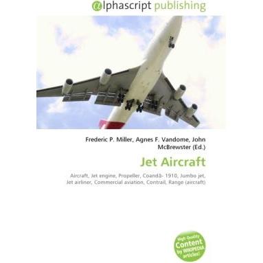Jet Aircraft, Fachbücher von John McBrewster, Frederic P. Miller, Agnes F. Vandome