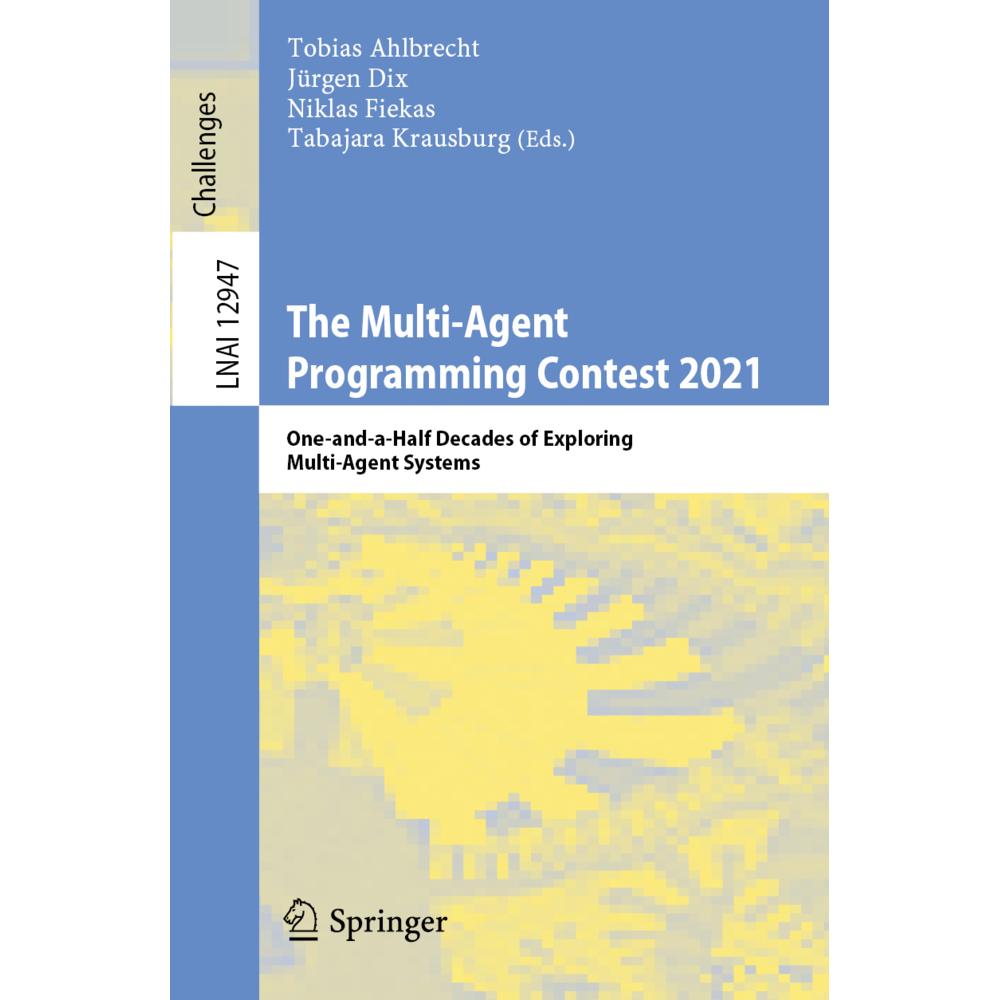 The Multi-Agent Programming Contest 2021, Fachbücher von Jürgen Dix, Tobias Ahlbrecht, Niklas Fiekas, Tabajara Krausburg