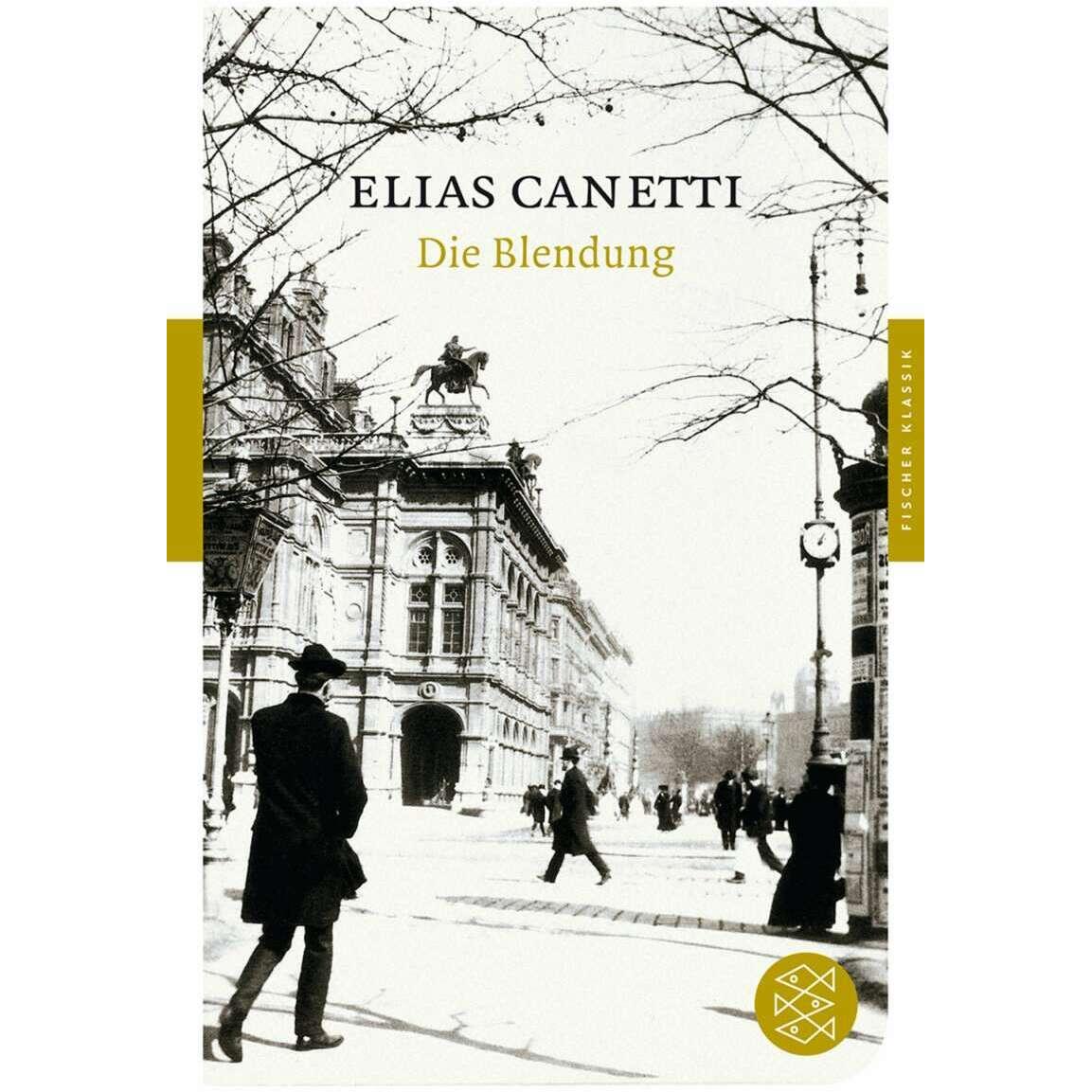 Die Blendung, Belletristik von Elias Canetti