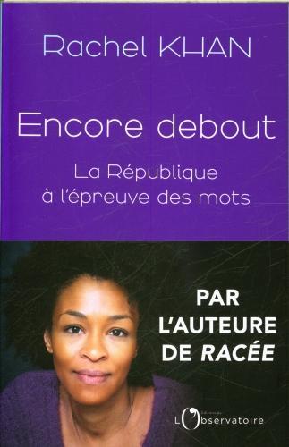 Produktbild Encore debout : la République à l'épreuve des mots (Französisch, Rachel Khan, 2024)