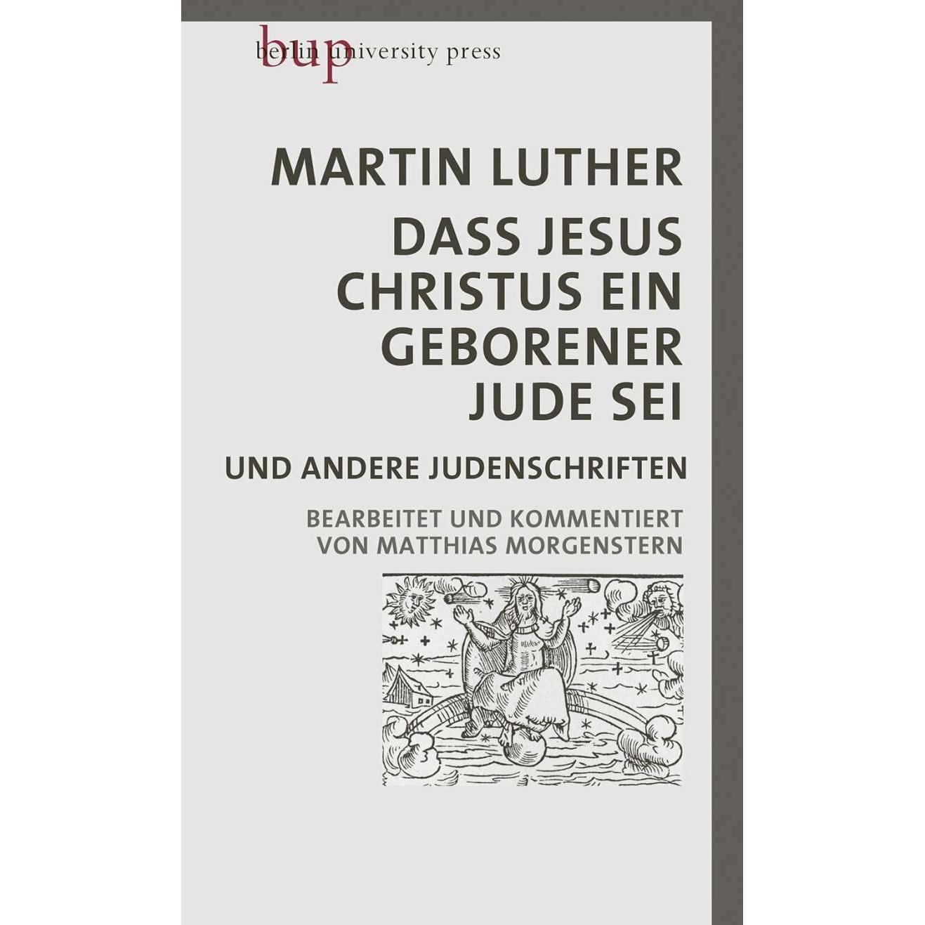 Dass Jesus Christus ein geborener Jude sei, Fachbücher von Martin Luther, Matthias Morgenstern