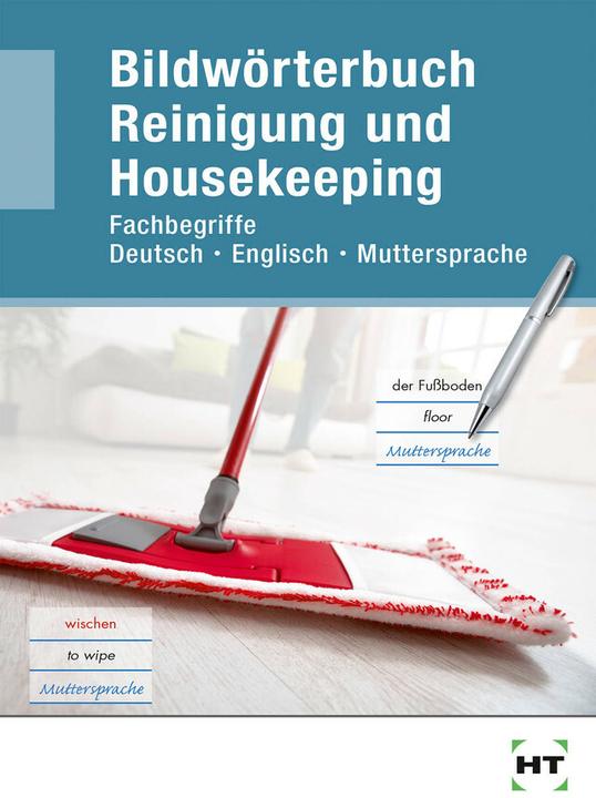 Image du produit Bildwörterbuch Reinigung und Housekeeping (Allemand, Rédaction de la maison d'édition Handwerk und Technik, 2017)