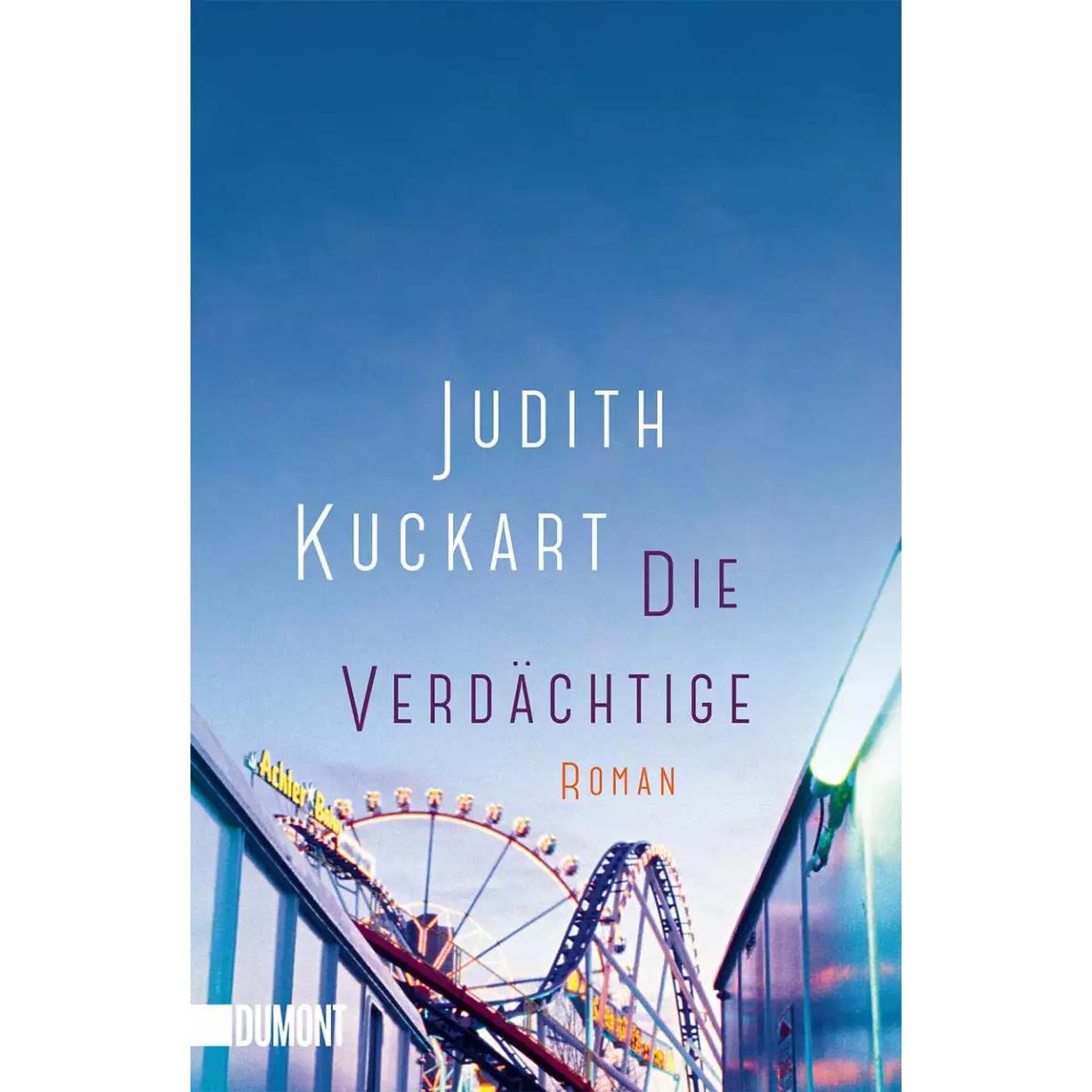 Die Verdächtige, Belletristik von Judith Kuckart