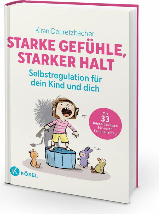 Produktbild Starke Gefühle, starker Halt - Selbstregulation für dein Kind und dich (Deutsch, Hannah Blankenberg, Kathrin Hohmann, Kiran Deuretzbacher, Marei Theunert, Saskia Niechzial, Susanne Göhlich, 2025)