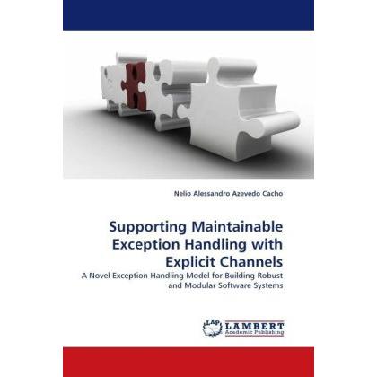 Supporting Maintainable Exception Handling with Explicit Channels, Fachbücher