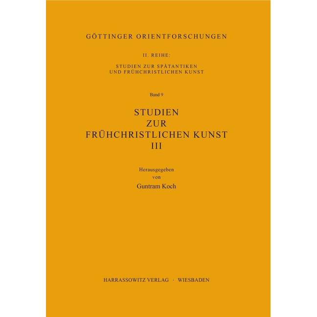 Studien zur frühchristlichen Kunst / Studien zur frühchristlichen Kunst III, Fachbücher von Guntram Koch