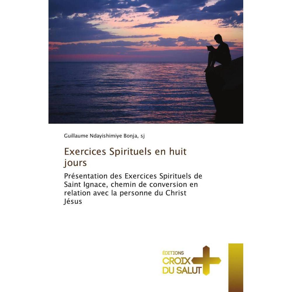 Exercices Spirituels en huit jours, Sachbücher von Guillaume Ndayishimiye Bonja