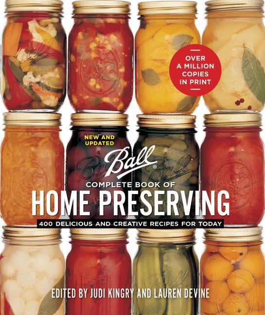 Produktbild Ball Complete Book of Home Preserving: 400 Delicious and Creative Recipes for Today (Englisch, 2020)
