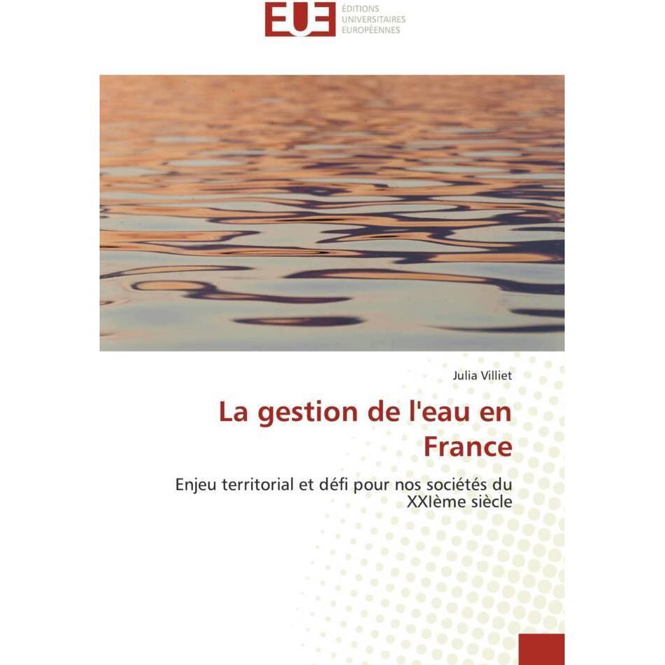 La gestion de l'eau en France, Fachbücher von Julia Villiet