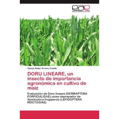 DORU LINEARE, un insecto de importancia agronómica en cultivo de maíz, Fachbücher von Gladys Mabel Romero Sueldo