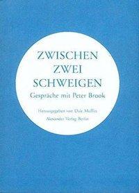 Produktbild Zwischen zwei Schweigen (Deutsch, Peter Brook, 2003)