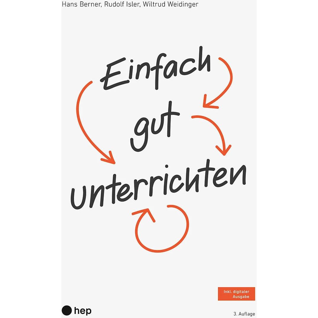 Einfach gut unterrichten, Ratgeber von Hans Berner, Rudolf Isler, Wiltrud Weidinger