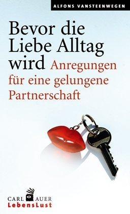 Produktbild Bevor die Liebe Alltag wird (Deutsch, Alfons Vansteenwegen, 2007)