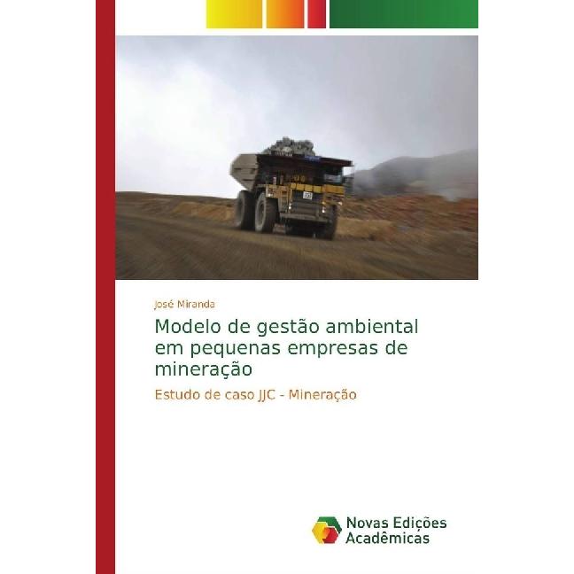 Modelo de gestão ambiental em pequenas empresas de mineração, Fachbücher von José Miranda