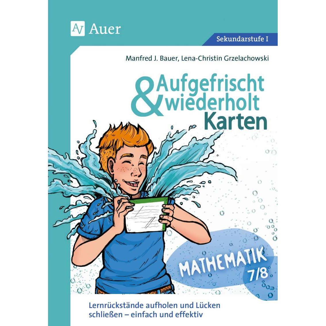 Aufgefrischt-und-wiederholt-Karten Mathematik 7-8, Schulbücher von Manfred J. Bauer, Lena-Christin Grzelachowski