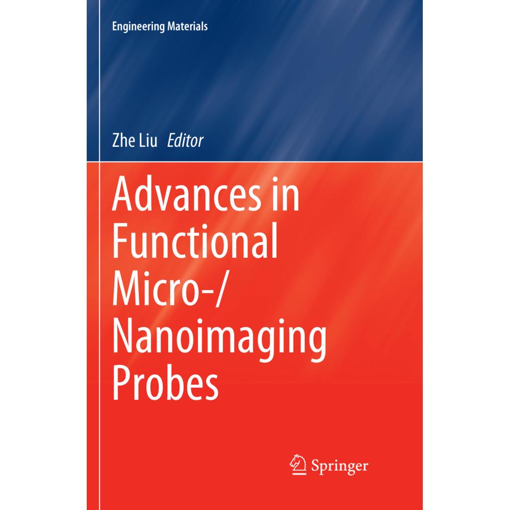 Advances in Functional Micro-/Nanoimaging Probes, Fachbücher von Zhe Liu