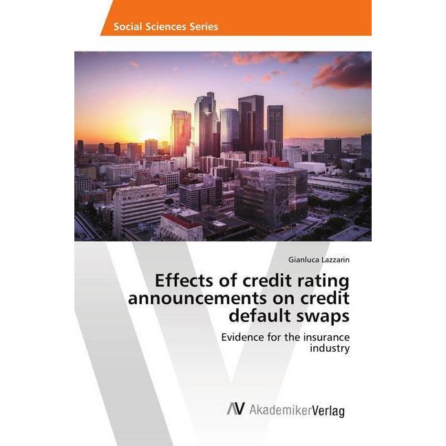 Effects of credit rating announcements on credit default swaps, Fachbücher von Gianluca Lazzarin