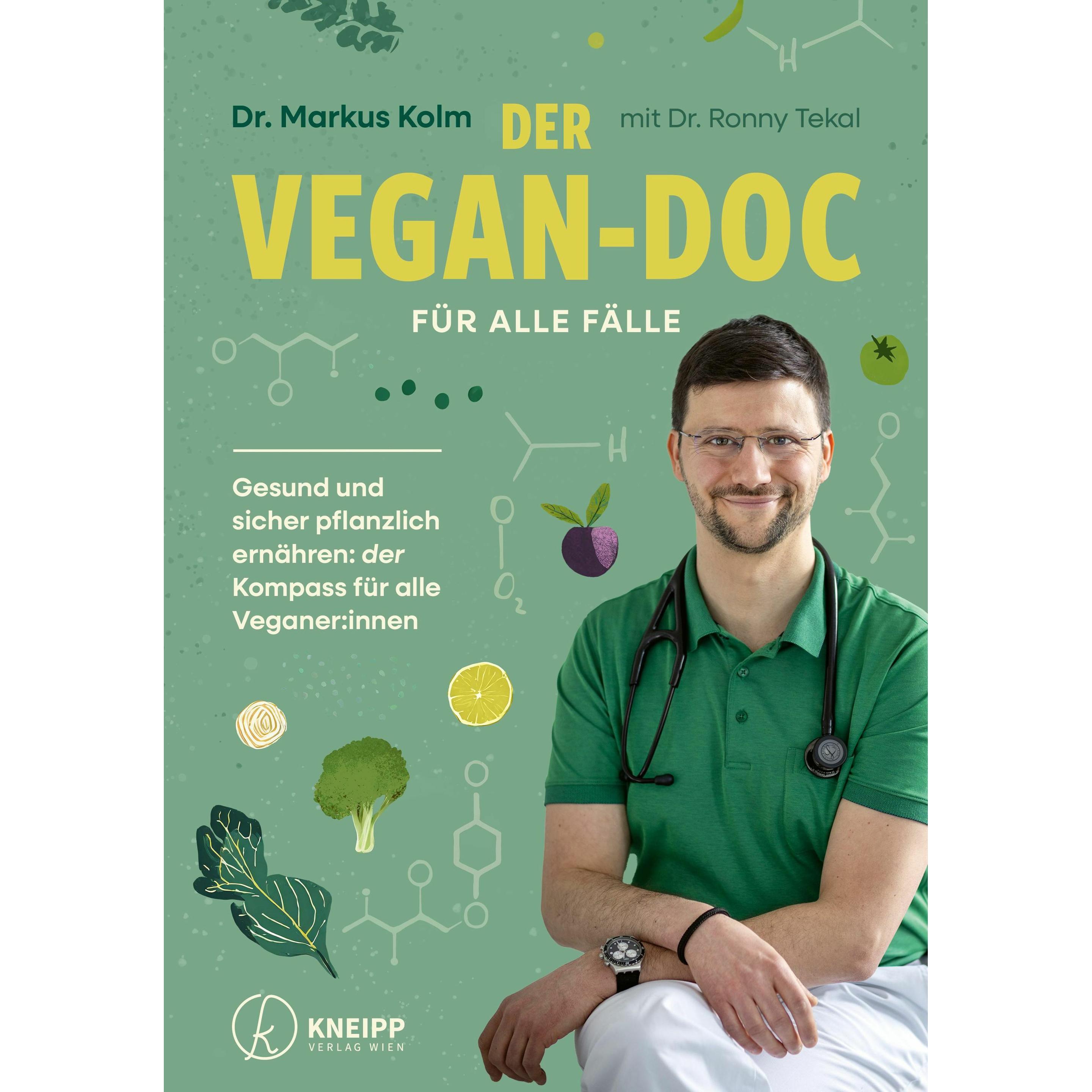 Der Vegan-Doc für alle Fälle, Ratgeber von Ronny Dr. Tekal, Markus Dr. Kolm